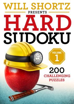 Cover Image for Will Shortz Presents Hard Sudoku Volume 1: 200 Challenging Puzzles -- Will Shortz, Paperback