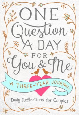 Cover Image for One Question a Day for You & Me: A Three-Year Journal: Daily Reflections for Couples -- Aimee Chase, Paperback