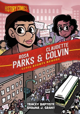 Cover Image for History Comics: Rosa Parks & Claudette Colvin: Civil Rights Heroes -- Tracey Baptiste, Paperback