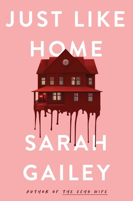 Cover Image for Just Like Home -- Sarah Gailey, Paperback