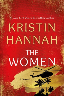 The Women -- Kristin Hannah, Hardcover