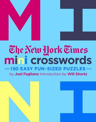 Cover Image for The New York Times Mini Crosswords, Volume 3: 150 Easy Fun-Sized Puzzles -- Joel Fagliano, Paperback