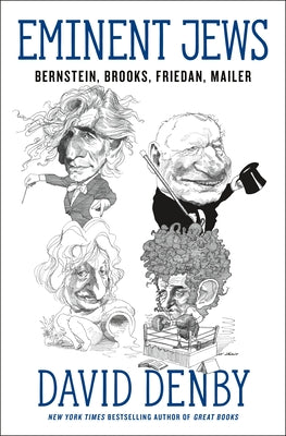 Cover Image for Eminent Jews: Bernstein, Brooks, Friedan, Mailer -- David Denby, Hardcover