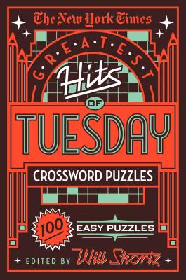 Cover Image for The New York Times Greatest Hits of Tuesday Crossword Puzzles: 100 Easy Puzzles -- New York Times, Paperback