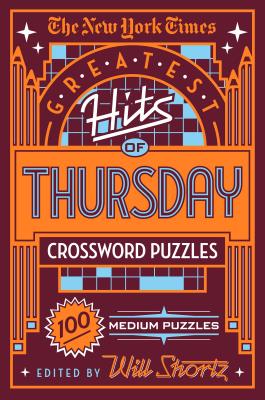 Cover Image for The New York Times Greatest Hits of Thursday Crossword Puzzles: 100 Medium Puzzles -- New York Times, Paperback