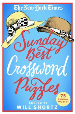 Cover Image for The New York Times Sunday Best Crossword Puzzles: 75 Sunday Puzzles -- New York Times, Paperback