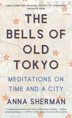 Cover Image for The Bells of Old Tokyo: Meditations on Time and a City -- Anna Sherman, Paperback