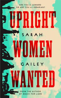 Cover Image for Upright Women Wanted -- Sarah Gailey, Hardcover