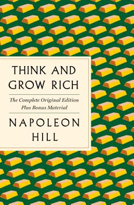 Cover Image for Think and Grow Rich: The Complete Original Edition Plus Bonus Material: (A GPS Guide to Life) -- Napoleon Hill, Paperback