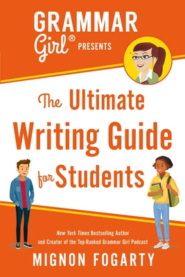 Cover Image for Grammar Girl Presents the Ultimate Writing Guide for Students -- Mignon Fogarty, Paperback