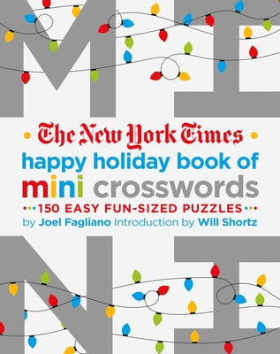 Cover Image for The New York Times Happy Holiday Book of Mini Crosswords: 150 Easy Fun-Sized Puzzles -- Joel Fagliano, Paperback