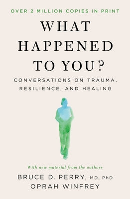 Cover Image for What Happened to You?: Conversations on Trauma, Resilience, and Healing -- Oprah Winfrey, Paperback