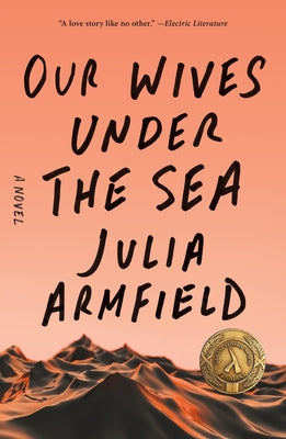 Cover Image for Our Wives Under the Sea -- Julia Armfield, Paperback