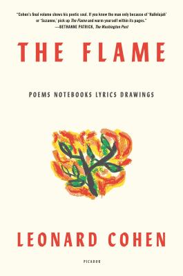 Cover Image for The Flame: Poems Notebooks Lyrics Drawings -- Leonard Cohen, Paperback