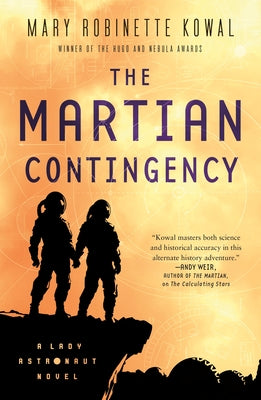 Cover Image for The Martian Contingency: A Lady Astronaut Novel -- Mary Robinette Kowal, Paperback