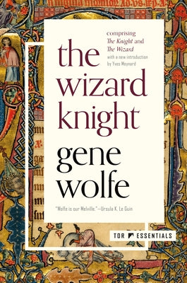 Cover Image for The Wizard Knight: (Comprising the Knight and the Wizard) -- Gene Wolfe, Paperback