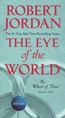 Cover Image for The Eye of the World: Book One of the Wheel of Time -- Robert Jordan, Mass Market Paperback