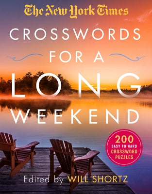 Cover Image for The New York Times Crosswords for a Long Weekend: 200 Easy to Hard Crossword Puzzles -- New York Times, Paperback