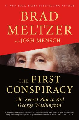 Cover Image for The First Conspiracy: The Secret Plot to Kill George Washington -- Brad Meltzer, Paperback