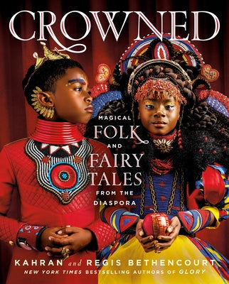 Cover Image for Crowned: Magical Folk and Fairy Tales from the Diaspora -- Kahran Bethencourt, Hardcover