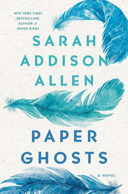 Cover Image for Paper Ghosts -- Sarah Addison Allen, Hardcover