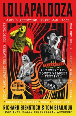 Cover Image for Lollapalooza: The Uncensored Story of Alternative Rock's Wildest Festival -- Richard Bienstock, Hardcover