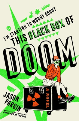 Cover Image for I'm Starting to Worry about This Black Box of Doom -- Jason Pargin, Hardcover