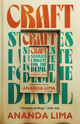 Cover Image for Craft: Stories I Wrote for the Devil -- Ananda Lima, Hardcover