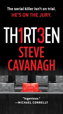 Thirteen: The Serial Killer Isn't on Trial. He's on the Jury. -- Steve Cavanagh, Mass Market Paperback