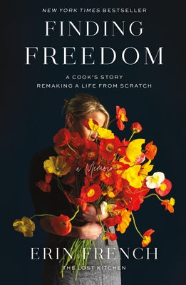 Cover Image for Finding Freedom: A Cook's Story; Remaking a Life from Scratch -- Erin French, Paperback