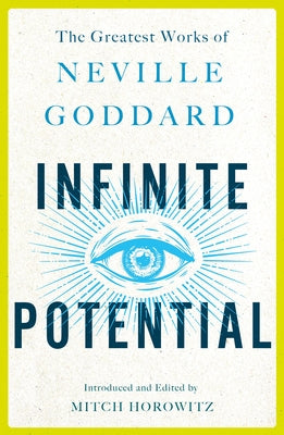 Cover Image for Infinite Potential: The Greatest Works of Neville Goddard -- Neville Goddard, Paperback