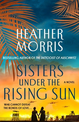 Sisters Under the Rising Sun -- Heather Morris, Paperback