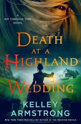 Cover Image for Death at a Highland Wedding: A Rip Through Time Novel -- Kelley Armstrong, Hardcover