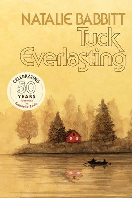 Cover Image for Tuck Everlasting, 50th Anniversary Edition -- Natalie Babbitt, Paperback