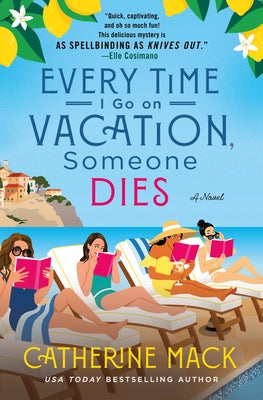 Cover Image for Every Time I Go on Vacation, Someone Dies -- Catherine Mack, Hardcover