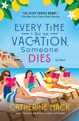 Cover Image for Every Time I Go on Vacation, Someone Dies -- Catherine Mack, Paperback