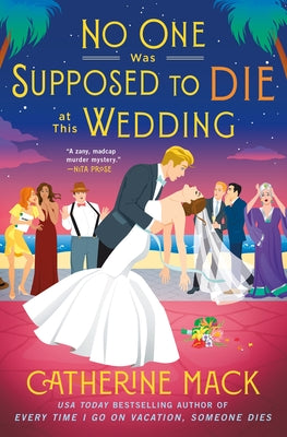 Cover Image for No One Was Supposed to Die at This Wedding -- Catherine Mack, Hardcover