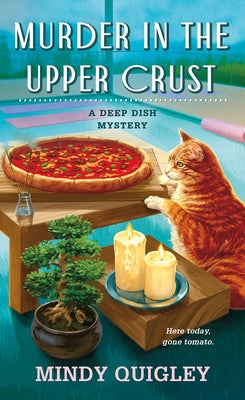Cover Image for Murder in the Upper Crust: A Deep Dish Mystery -- Mindy Quigley, Mass Market Paperback
