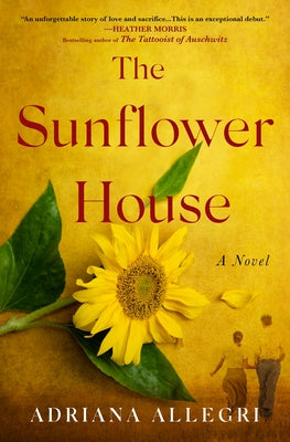 Cover Image for The Sunflower House -- Adriana Allegri, Hardcover