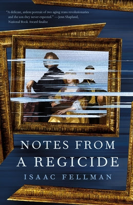 Cover Image for Notes from a Regicide -- Isaac Fellman, Hardcover