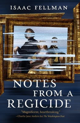 Cover Image for Notes from a Regicide -- Isaac Fellman, Paperback
