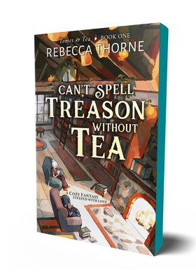 Cover Image for Can't Spell Treason Without Tea -- Rebecca Thorne, Paperback