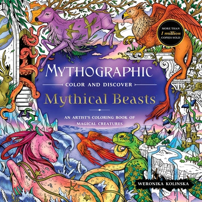 Cover Image for Mythographic Color and Discover: Mythical Beasts: An Artist's Coloring Book of Magical Creatures -- Weronika Kolinska, Paperback