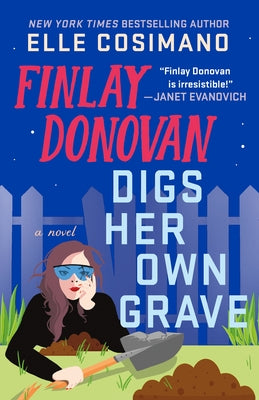 Cover Image for Finlay Donovan Digs Her Own Grave -- Elle Cosimano, Hardcover