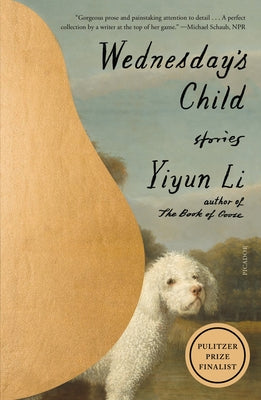 Cover Image for Wednesday's Child: Stories -- Yiyun Li, Paperback