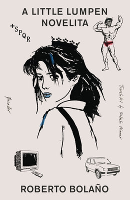 Cover Image for A Little Lumpen Novelita -- Roberto Bolaño, Paperback