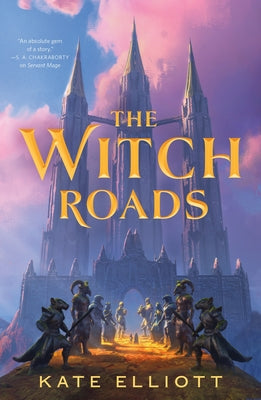 Cover Image for The Witch Roads -- Kate Elliott, Paperback