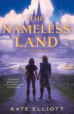 Cover Image for The Nameless Land: The Witch Roads, Book II -- Kate Elliott, Hardcover