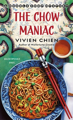 Cover Image for The Chow Maniac: A Noodle Shop Mystery -- Vivien Chien, Mass Market Paperback