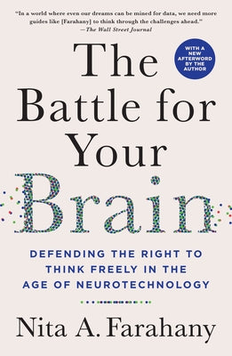 Cover Image for The Battle for Your Brain: Defending the Right to Think Freely in the Age of Neurotechnology -- Nita A. Farahany, Paperback
